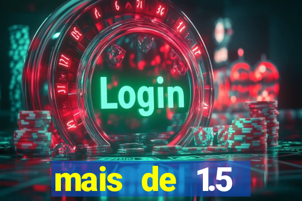 mais de 1.5 escanteios o que significa